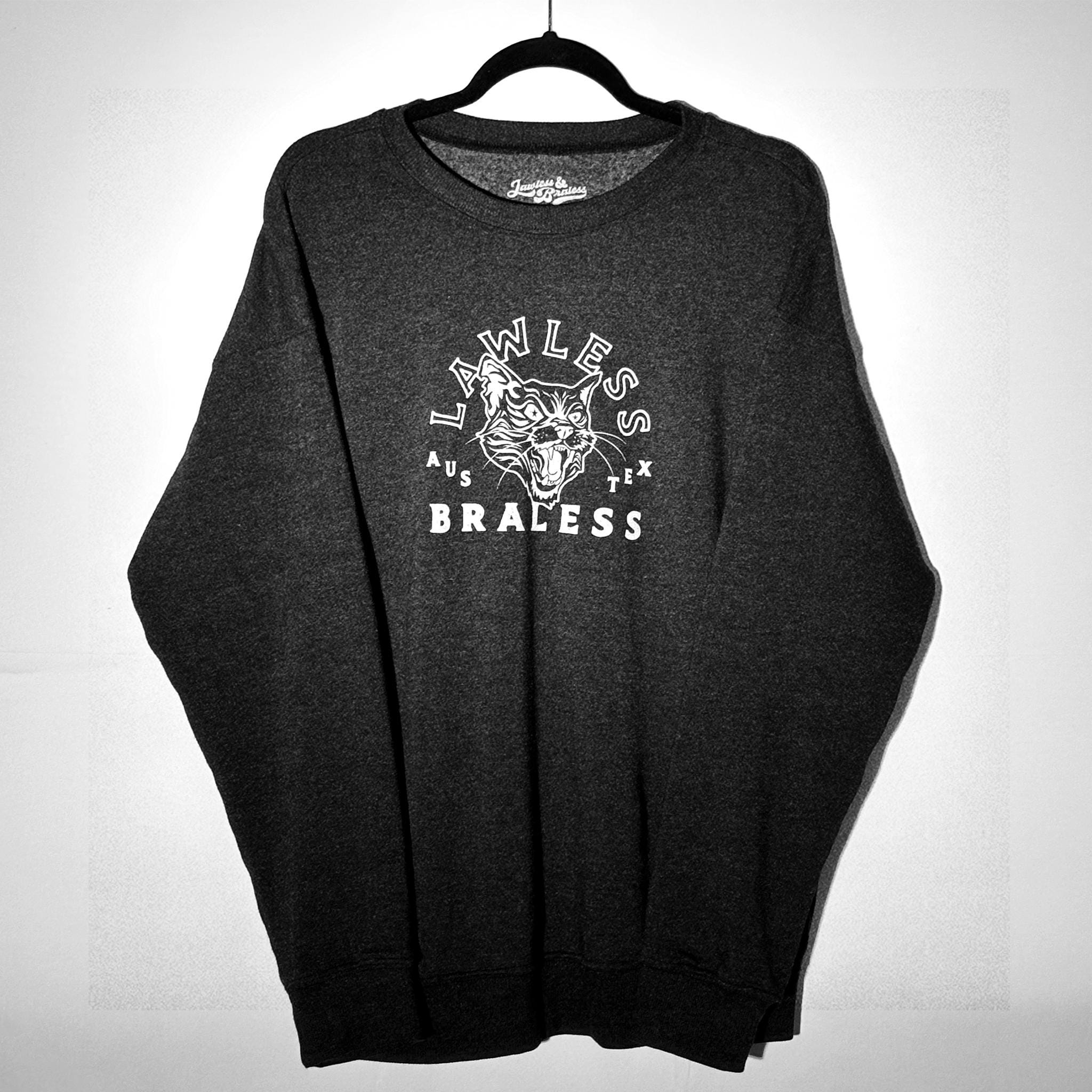 Lawless & Braless Sweatshirt